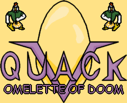 [Quack V: Omelette of Doom]